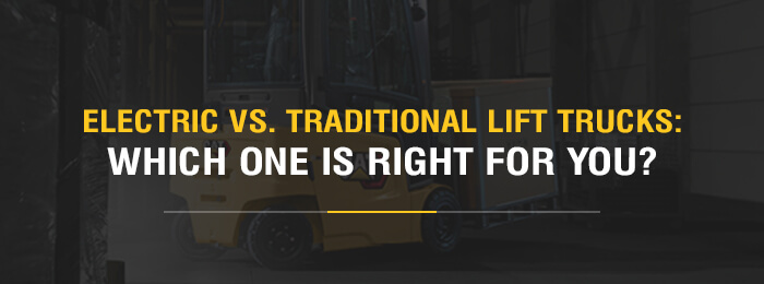 Electric vs. Traditional Lift Trucks